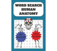 Word Search Human Anatomy: Fun puzzle book with Easy to Read Print about medical-themed, skeleton, and More | 6x9 inces, 110 pages | 50+ Puzzlez …. Gift for Vakations, Holidays and Leisure Times