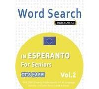 Word Search In Esperanto For Seniors - It's Easy! Vol.2 - Delta Classics - Find 2000 Cleverly Hidden Words: A Fun Language Activity - Includes Bonus Game & More!