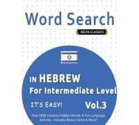 Word Search In Hebrew For Intermediate Level - It's Easy! Vol.3 - Delta Classics - Find 2000 Cleverly Hidden Words: A Fun Language Activity - Includes Bonus Game & More!