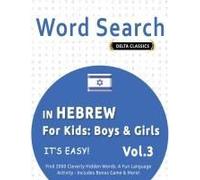 Word Search In Hebrew For Kids: Boys & Girls - It's Easy! Vol.3 - Delta Classics - Find 2000 Cleverly Hidden Words: A Fun Language Activity - Includes Bonus Game & More!