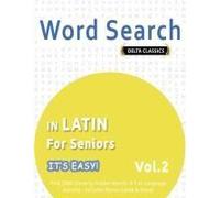 Word Search In Latin For Seniors - It's Easy! Vol.2 - Delta Classics - Find 2000 Cleverly Hidden Words: A Fun Language Activity - Includes Bonus Game & More!