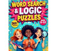 Word Search & Logic Puzzles for Girls:: Awesome Activity Book for Kids Ages 8-12 | Brain Teasers, Vocabulary Games, and Mind-Bending Challenges for Tweens