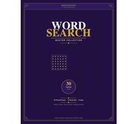 Word Search Master Collection: 30 Themed Puzzles for All Ages: The Ultimate Word Search Adventure - Animals, Space, Food, Music, Science & More!