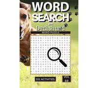 Word Search on Dachshund: 01 Fun Puzzles Packed with Breed Facts Fun Nicknames Personality Quirks and Everything That Makes the Sausage Dog the World's Most Entertaining Breed