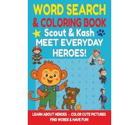 Word Search Puzzle and Coloring Book for Kids:: Word Searches for Kids Ages 4-8 | Search and Find Learning Activity Scout and Kash Meet EveryDay Heroes | Multiple Levels Of Difficulty