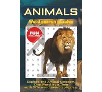 WORD SEARCH PUZZLE BOOK ANIMALS: 50+ Word search puzzles for adults, children, teens to explore the Animal Kingdom, One Word at a Time!