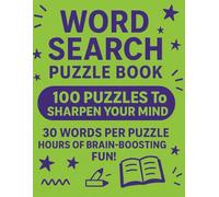Word Search Puzzle Book for Adults and Kids: 100 Brain-Boosting Puzzles to Sharpen Your Mind and Improve Focus: Fun Filled Word Search for Young Adults, Adults, and Seniors