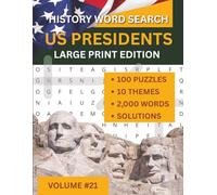 Word Search Puzzle Book for Adults: US Presidents - 100 Large Print Puzzles: 2000 words covering every era of the American presidency from George Washington to Biden - Solutions Included