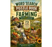 Word Search Puzzle Book for Farming: 73 Large-Print Word Search Puzzles Featuring Farming, Crops, Livestock, Farm Machinery, Dairy, Orchards, Beekeeping & Sustainable Agriculture - With Solutions