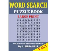 WORD SEARCH PUZZLE BOOK LARGE PRINT VOL. 1: 100 Brain Teaser Puzzles for Adults with hours of fun, Reasoning, Mind, Mood and Memory.