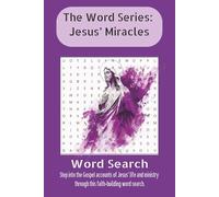 Word Search Puzzle Book: The Word Series: Jesus' Miracles: Word Searches with Easy To Read Print about Jesus's Miracles, Faith Building Word Search, ... for vacations, Holidays, Free Time