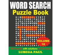 WORD SEARCH PUZZLE BOOK VOLUME 10: with 100 Brain Teaser Puzzles for Adults, pros, seniors and youngsters that get you occupied with hours of endless fun, Reasoning, Mind, Mood and Memory.
