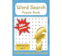 Word Search Puzzle Book with words that starts with “F”: Word Searches with Easy-to-Read Print | Hundreds of Words | 6x9 inches, 110 pages | 50+ ... Free Times ... For Adults, Seniors and Kids