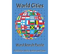 Word Search Puzzle Book- World Cities: Suitable for Teens, Adults & Seniors. 50+ Puzzles Activity, Travel Bucket List. Famous cities of the world.