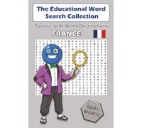 Word Search Puzzle Game Book: France: 500+ Words with Easy to Read Educational Descriptions, France Edition, FRA, Gift for Vacation, Holidays and Free ... Pages, and Full Answer Key: 500+ Words Search