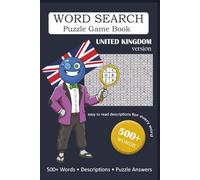 Word Search Puzzle Game Book: United Kingdom: 500+ Words with Easy to Read Educational Descriptions, United Kingdom Version, UK, Gift for Vacation, ... and Full Answer Key: 500+ Word Descriptions