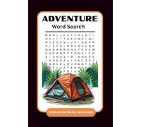 Word Search Puzzle of Adventure, Camping, Hiking, Tracking Words: Brain Game of 60 Puzzle with over 700+ Words for Kids, Teens and Adults