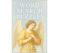 Word Search Puzzles Angels: “Inspiring Word Search Puzzles Featuring Angels, Faith, and Light to Calm the Mind and Lift the Spirit”
