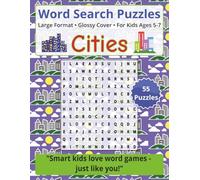 Word Search Puzzles - Cities - For Kids Ages 5-7: Educational Games to Learn Reading, Writing, and School Words - Easy Word Searches for Kids Ages 5-7