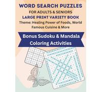 Word Search Puzzles for Adults & Seniors - Large Print Variety Book with Sudoku & Mandala Coloring Activities: Puzzles explore Healing Power of Foods, ... of the World & Iconic World-Famous Dishes