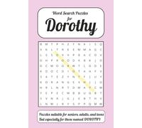 Word Search Puzzles for Dorothy: Personalized Word Search Puzzle Book for people named Dorothy, Easy to Read Print (50+ puzzles, 84 pages 6 x9 ... Word Find, Word Search and Puzzle Gifts