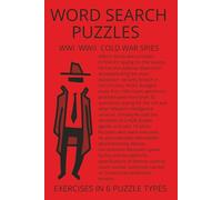 Word Search Puzzles WWI WWII Cold War Spies: Spies of the World Wars and Cold War eras are featured in this 6 X 9 inch compact book for 12 to 18+ ... entertain while enlightening the reader.