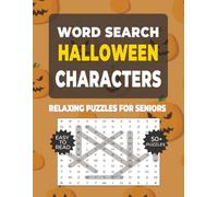 Word Search: Simple Activities for Seniors - Halloween Characters: Over 50 Calming Word Search Puzzles with Witches, Ghosts & Spooky Halloween ... Including Those with Dementia or Alzheimer’s