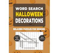 Word Search: Simple Activities for Seniors - Halloween Decorations: Over 50 Calming Word Search Puzzles with Halloween Decorations & Festive Setups - ... Including Those with Dementia or Alzheimer’s