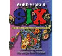 WORD SEARCH, SIX - 28 Six-Letter Words in Alphabetical Order, Volume Two: Puzzle Book for Adults, 102 Large Print Puzzles.