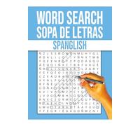 Word Search / Sopa de Letras Spanglish: Easy-to-Read Large Print | 100 Challenging Searching Games Each | Less Eye Fatigue & Strain | English & Spanish