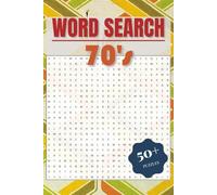 Word Search - The 70's: Word Search Book on a Legendary Decade | Take a Trip Back to the 70's | 6x9 Inches, 110 Pages | 50+ Puzzles | Solutions Included