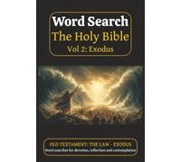 Word Search "The Holy Bible" Vol 2: Exodus: Word Search Puzzles based on the Old Testament Law book Exodus perfect for devotion, reflection and ... 110 Pages | 50+ Puzzles | Solutions Included