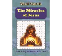 Word Search The Miracles of Jesus: 50+ Easy to read Word Search Puzzles about the Miracles of Jesus | 6 x 9 Inches, 110 pages | Great Gift for Vacations, Holidays and Free Time