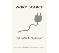 Word Search: The Unplugged Journey | 60 Themed Puzzles & 6-Phase Guided Prompts