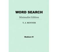 Word Search: This Minimalist Edition, Medium #1, is a beautifully simplified collection of word searches designed for adults and seniors to help relax, sharpen focus and brighten the day