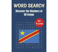 Word Search Travel Democratic Republic of Congo: Explore Cities, Landmarks, Culture, and Traditions Through Fun Puzzles | 6 x 9 inches | 50+ Puzzles, 110 pages