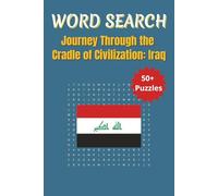 Word Search Travel Iraq: Uncover Iraq’s Mesopotamian Wonders, Cities, and Festivals with Every Puzzle | 6 x 9 inches | 50+ Puzzles, 110 pages