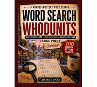 Word Search Whodunits: Christmas: 100 Large Print Detective Puzzle Cases for Adults and Seniors: Solve Clues, Identify Suspects, Reveal the Victim and Catch the Killer