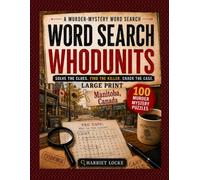 Word Search Whodunits: Manitoba, Canada: 100 Large Print Detective Puzzle Cases for Adults and Seniors: Solve Clues, Identify Suspects, Reveal the Victim and Catch the Killer