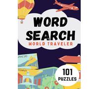 Word Search / Word Find Puzzle Book - World Traveler Edition - 101 Puzzles about Countries and Famous Travel Destinations around the World - Perfect for Seniors and Adults - Large Print