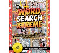 Word Search Xtreme - Volume 1: 180 Puzzles for Adults | 25 Words per Puzzle | Large Print | 4,500 Hidden Words: You think you’ve mastered your language. Until you meet this book