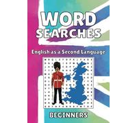Word Searches English as a second Language - Beginners: Wordsearch 55 Puzzles ESL English Basic Vocabulary Paperback 6 x 9