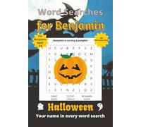 Word Searches for Benjamin: 50+ puzzles for 4-8 year olds | Improve vocabulary and spelling | Halloween edition | Benjamin's name on every page | Gift for Benjamin
