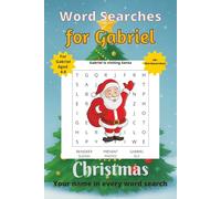 Word Searches for Gabriel: 50+ puzzles for 4-8 year olds | Improve vocabulary and spelling | Christmas edition | Gabriel's name on every page | Gift for Gabriel