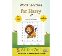 Word Searches for Harry: 50+ puzzles for 4-8 year olds | Improve vocabulary and spelling | At the Zoo edition | Harry's name on every page | Gift for Harry