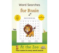 Word Searches for Rosie: 50+ puzzles for 4-8 year olds | Improve vocabulary and spelling | At the Zoo edition | Rosie's name on every page | Gift for Rosie