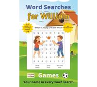Word Searches for William: 50+ puzzles for 4-8 year olds | Improve vocabulary and spelling | Games edition | William's name on every page | Gift for William