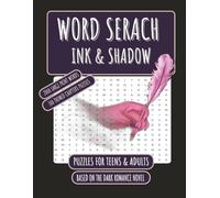 WORD SERACH INK & SHADOW | BASED ON THE DARK ROMANCE NOVEL: PUZZLES FOR TEENS & ADULTS WITH EASY TO READ PRINT ABOUT SECRECY, FORBIDDEN TEXT, TRUE ... LARGE PRINT WORDS| 8.5 X 11 INCHES, 129 PAGES