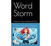 Word Storm: FInding Her Voice, Weathering the Storm