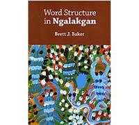 Word Structure in Ngalakgan Brett Baker (Auteur)